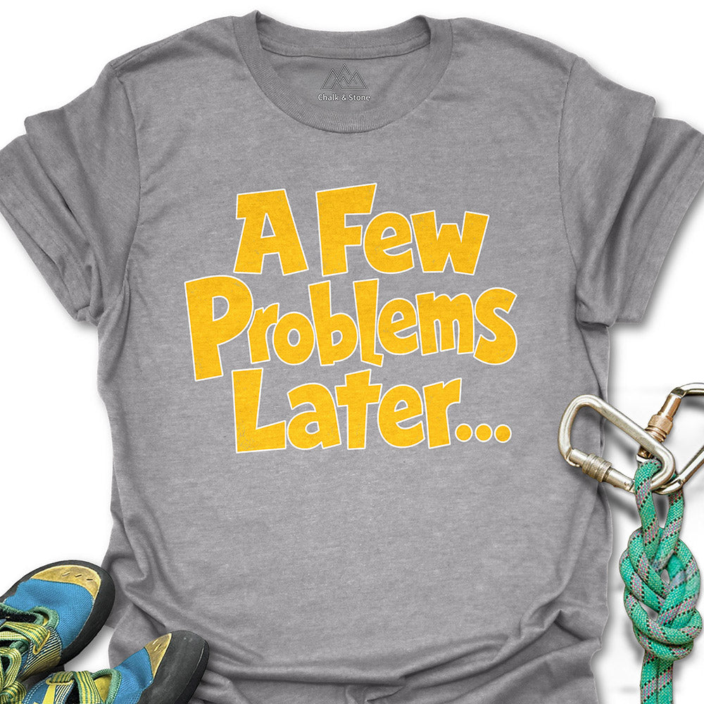 Few Problems Later Tee