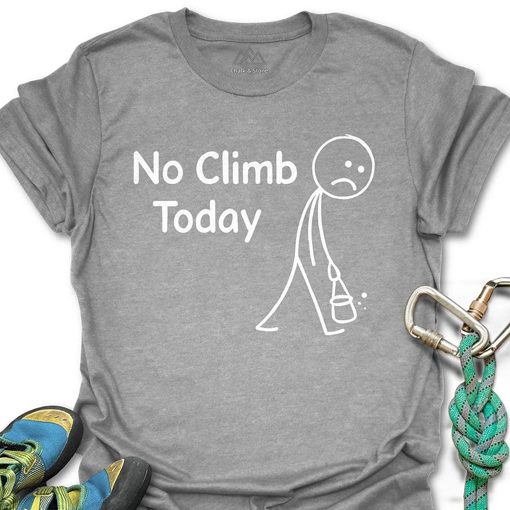 No Climb Today Tee