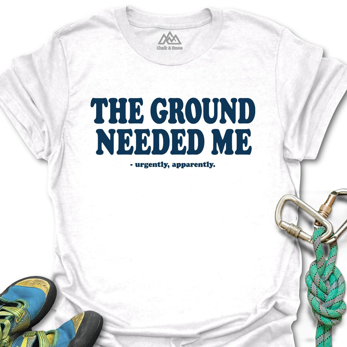 Ground Needs Me Tee
