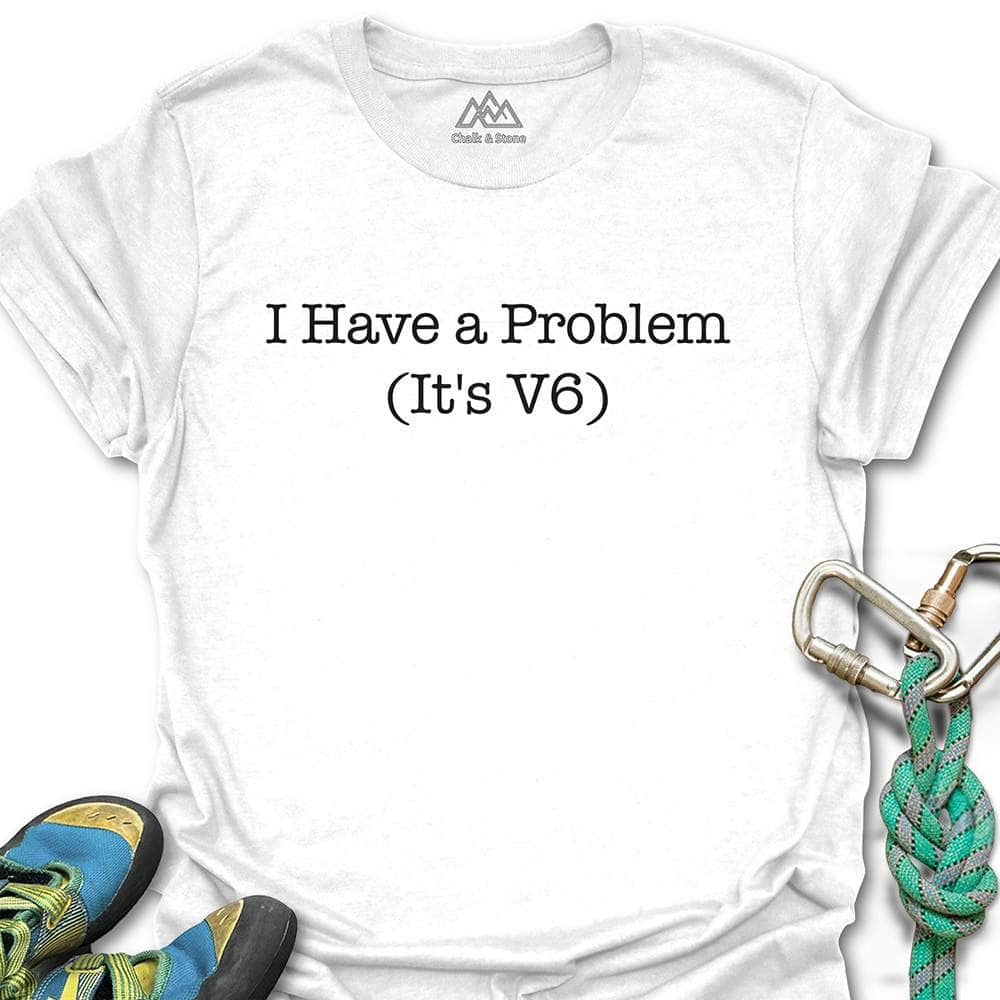 Got Problems Tee