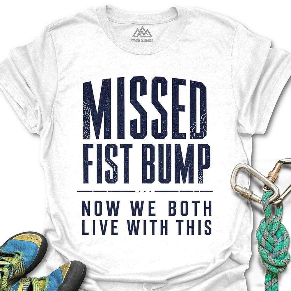 Missed Fist Bump Tee