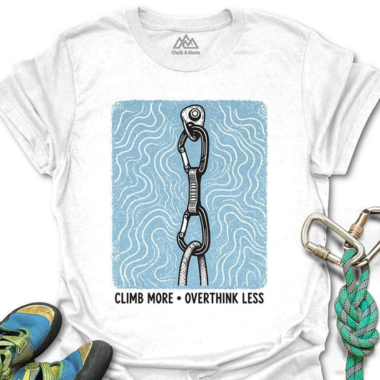 Climb More Overthink Less Tee