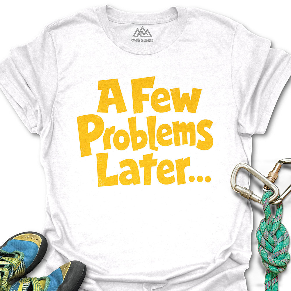 Few Problems Later Tee