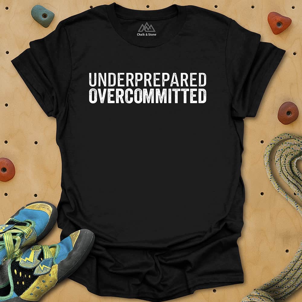 Underprepared Overcommitted Tee