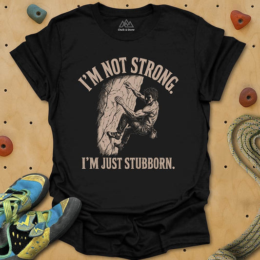 Stubborn Not Strong Tee