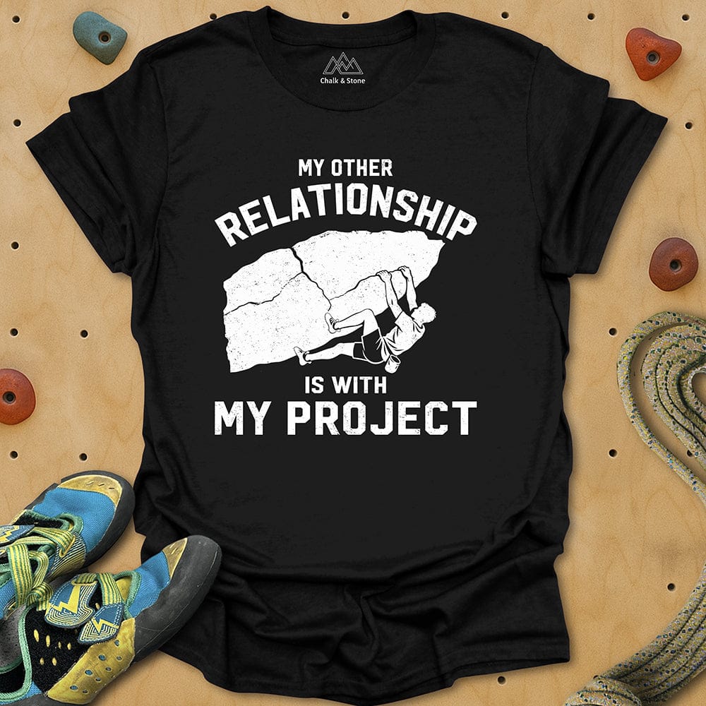 Other Relationship Is My Project Tee