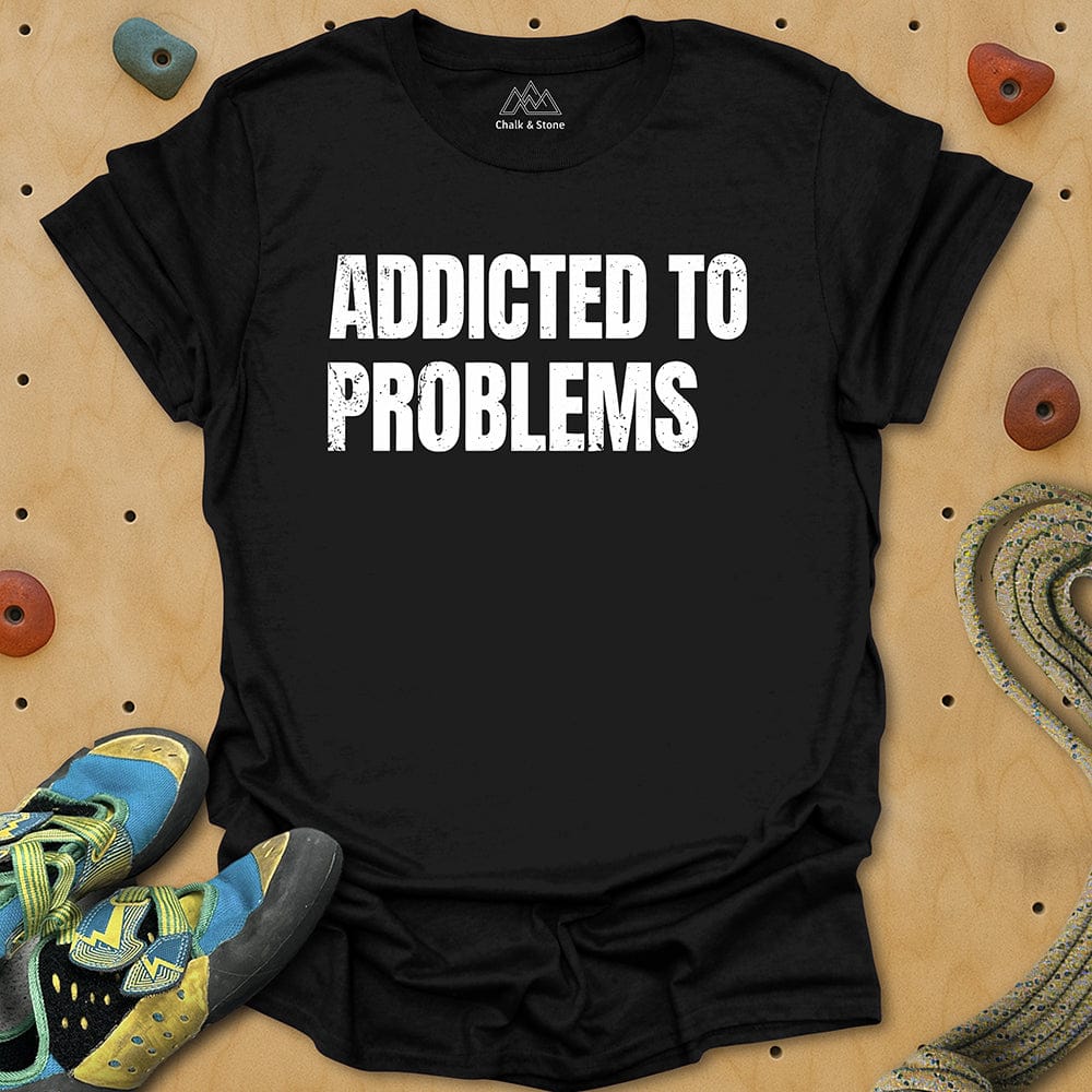 Addicted to Problems Tee