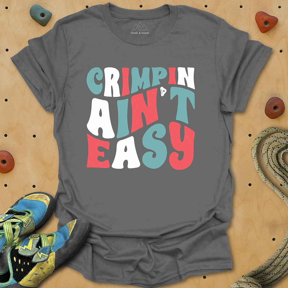 Crimpin Ain't Easy Tee