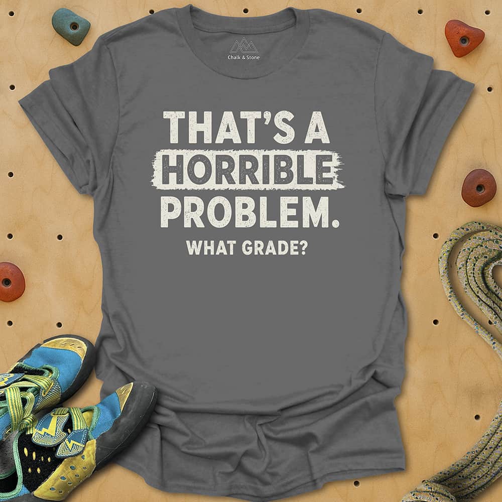 Horrible Problem Grade Tee