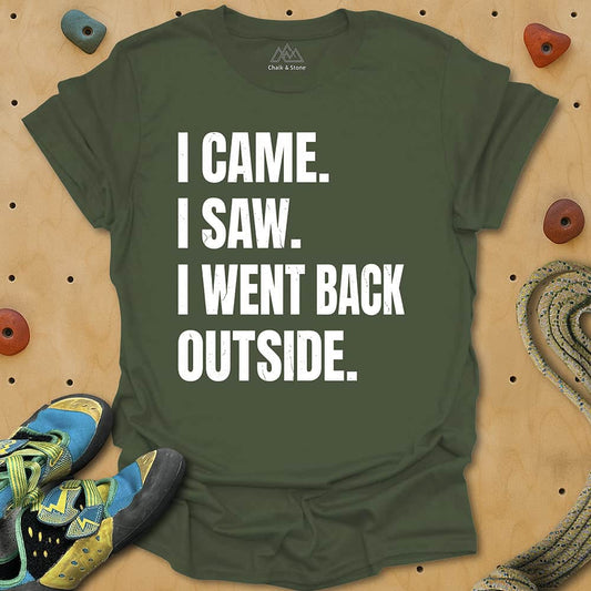 Went Back Outside Tee