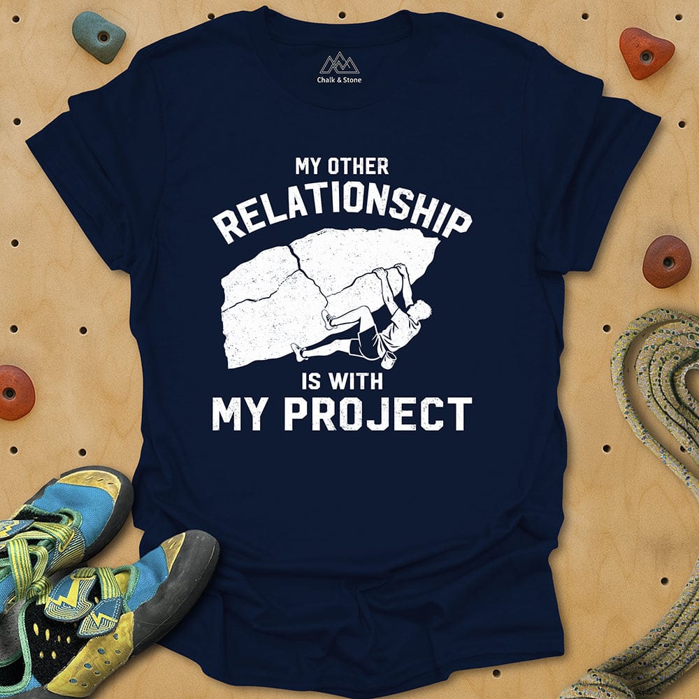 Other Relationship Is My Project Tee