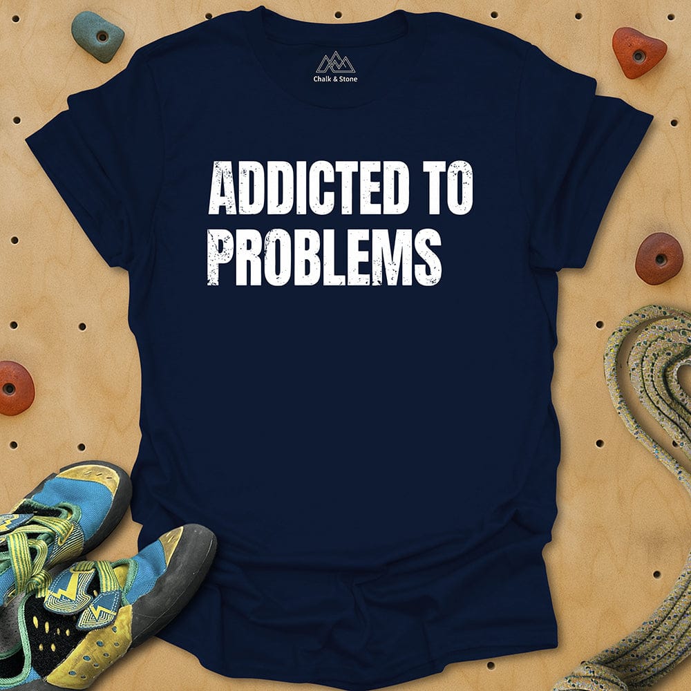 Addicted to Problems Tee