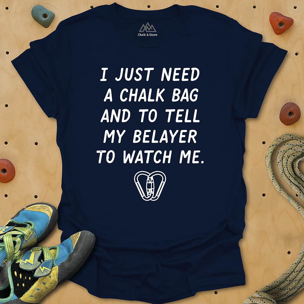 Just Need Chalkbag Tee