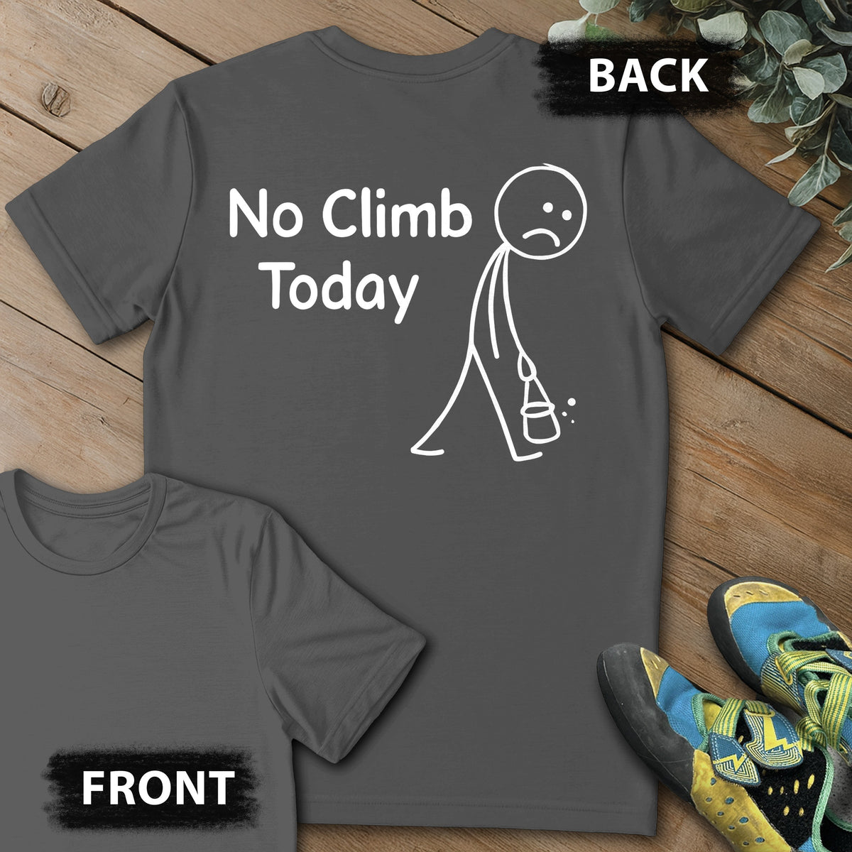 No Climb Today Backprint Tee in Charcoal — flat lay mockup