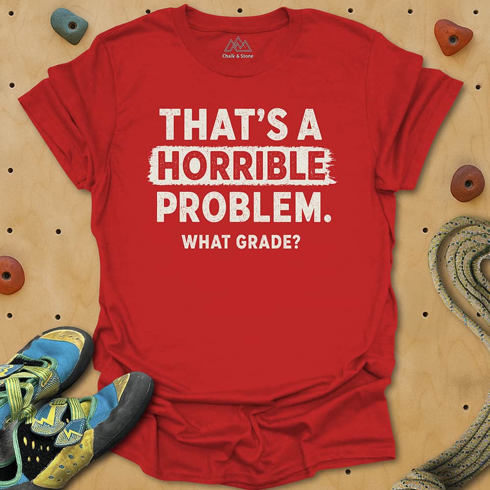 Horrible Problem Grade Tee