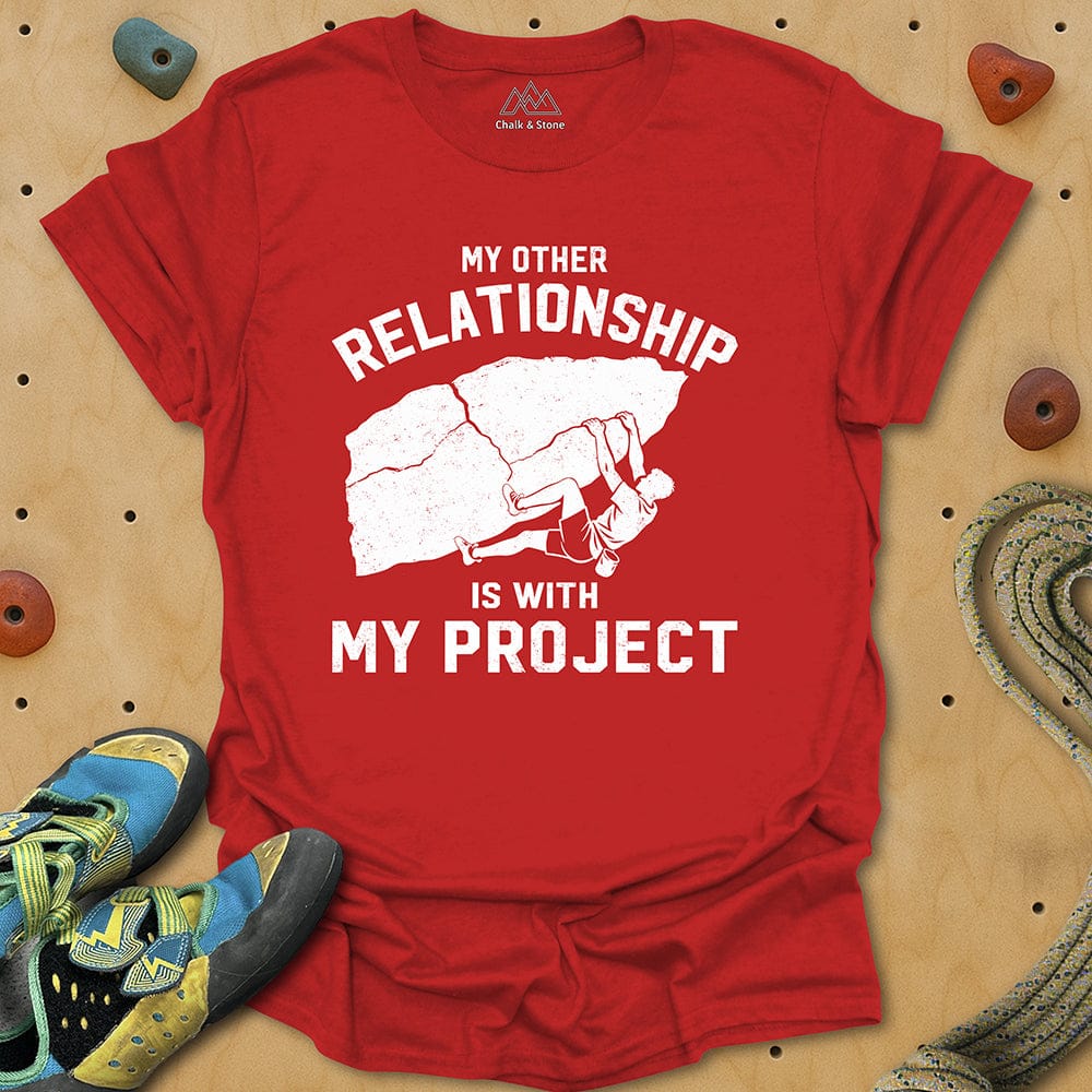 Other Relationship Is My Project Tee