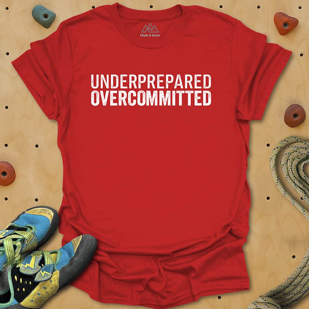 Underprepared Overcommitted Tee