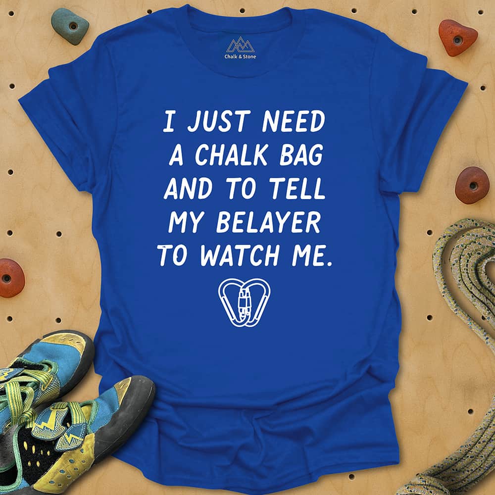 Just Need Chalkbag Tee