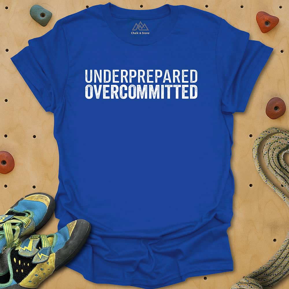 Underprepared Overcommitted Tee