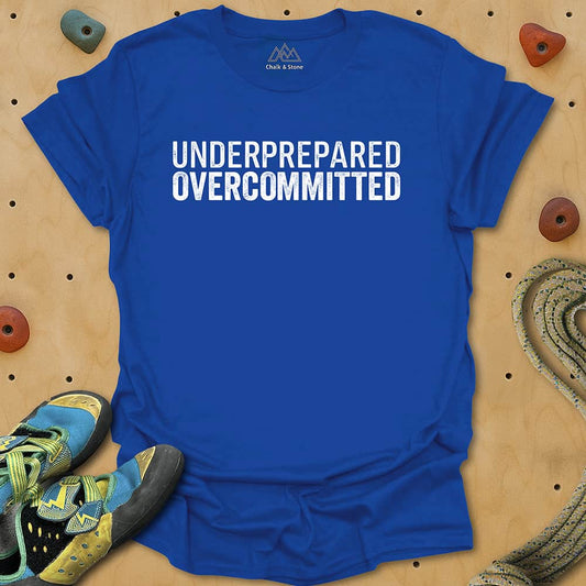 Underprepared Overcommitted Tee