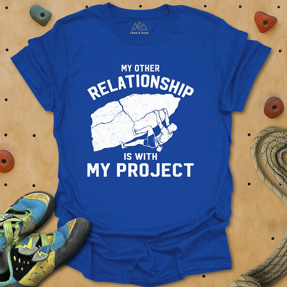 Other Relationship Is My Project Tee