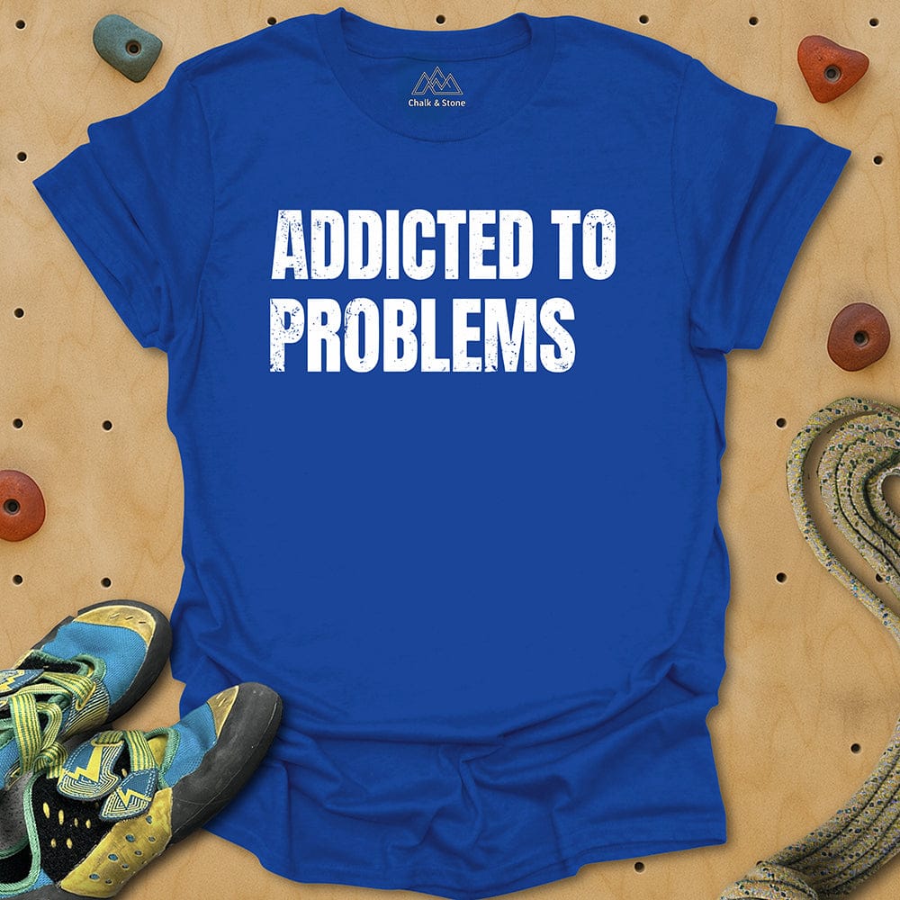 Addicted to Problems Tee