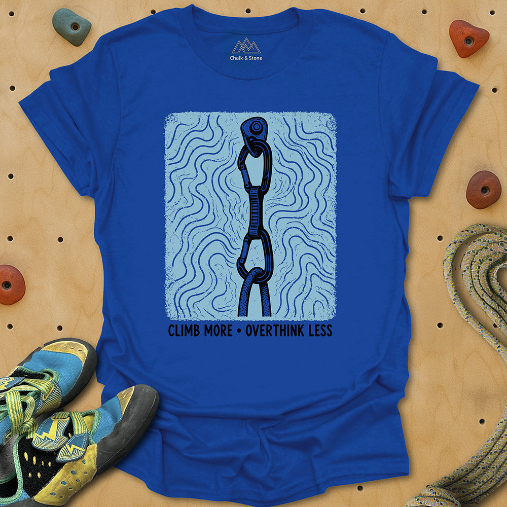 Climb More Overthink Less Tee