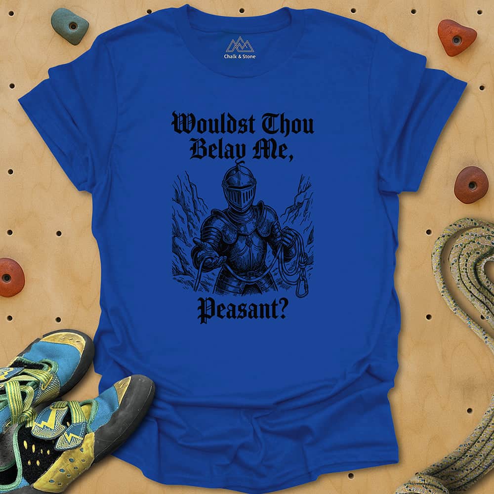 Wouldst Thou Belay Me Tee