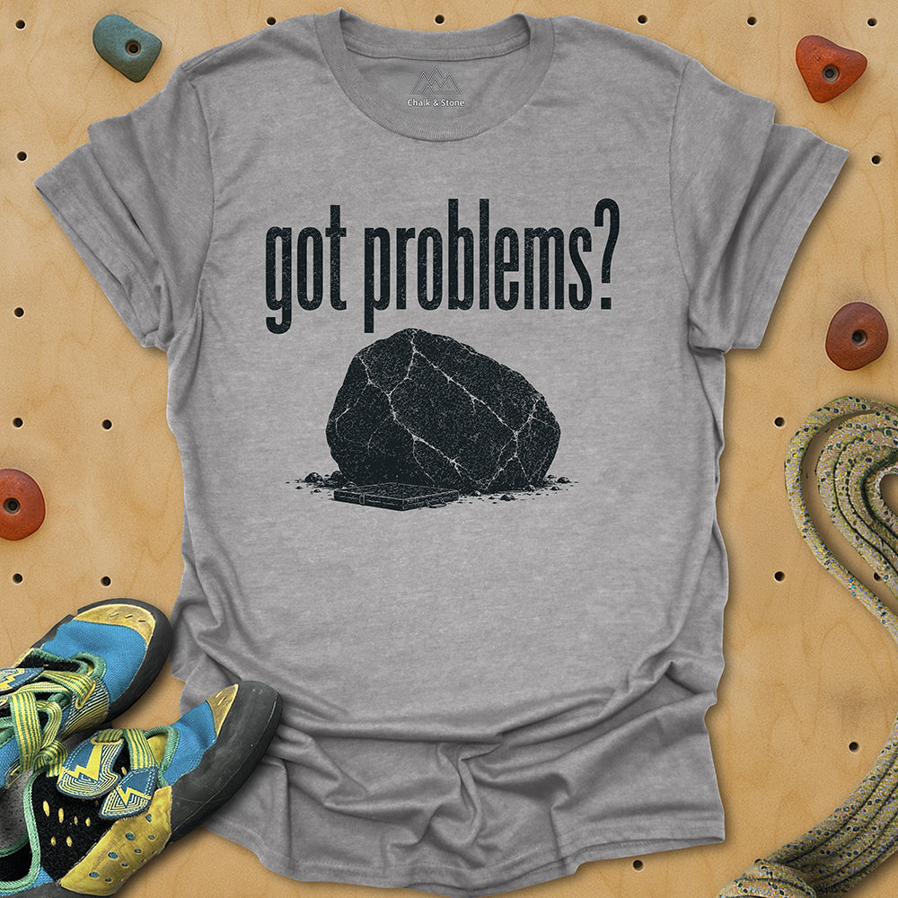 Got Problems Tee