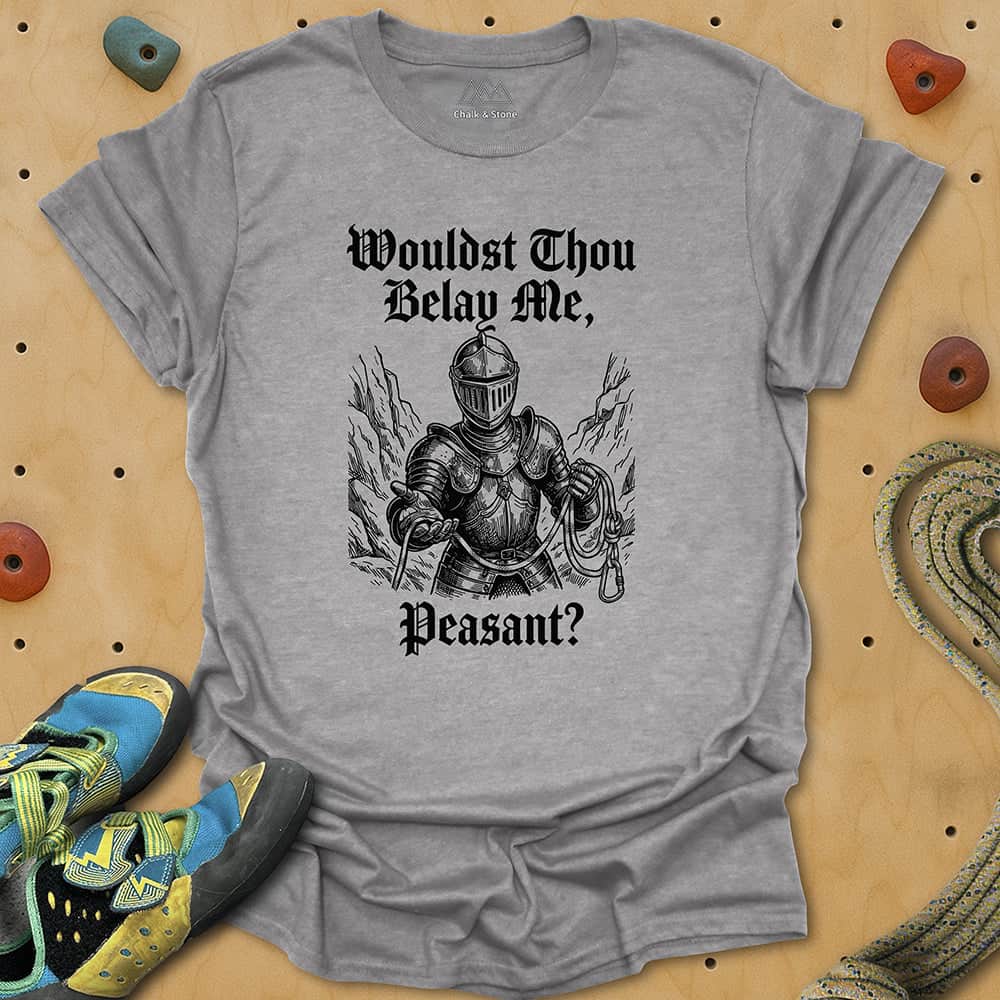 Wouldst Thou Belay Me Tee