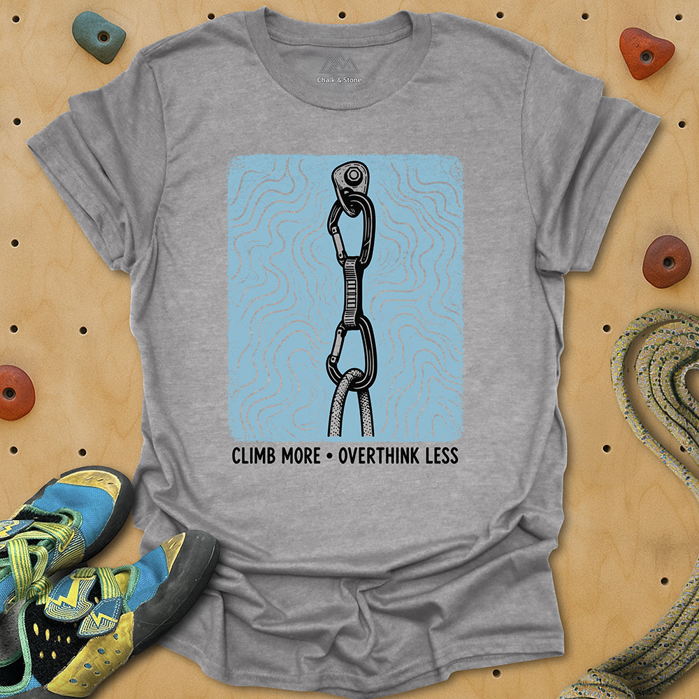 Climb More Overthink Less Tee