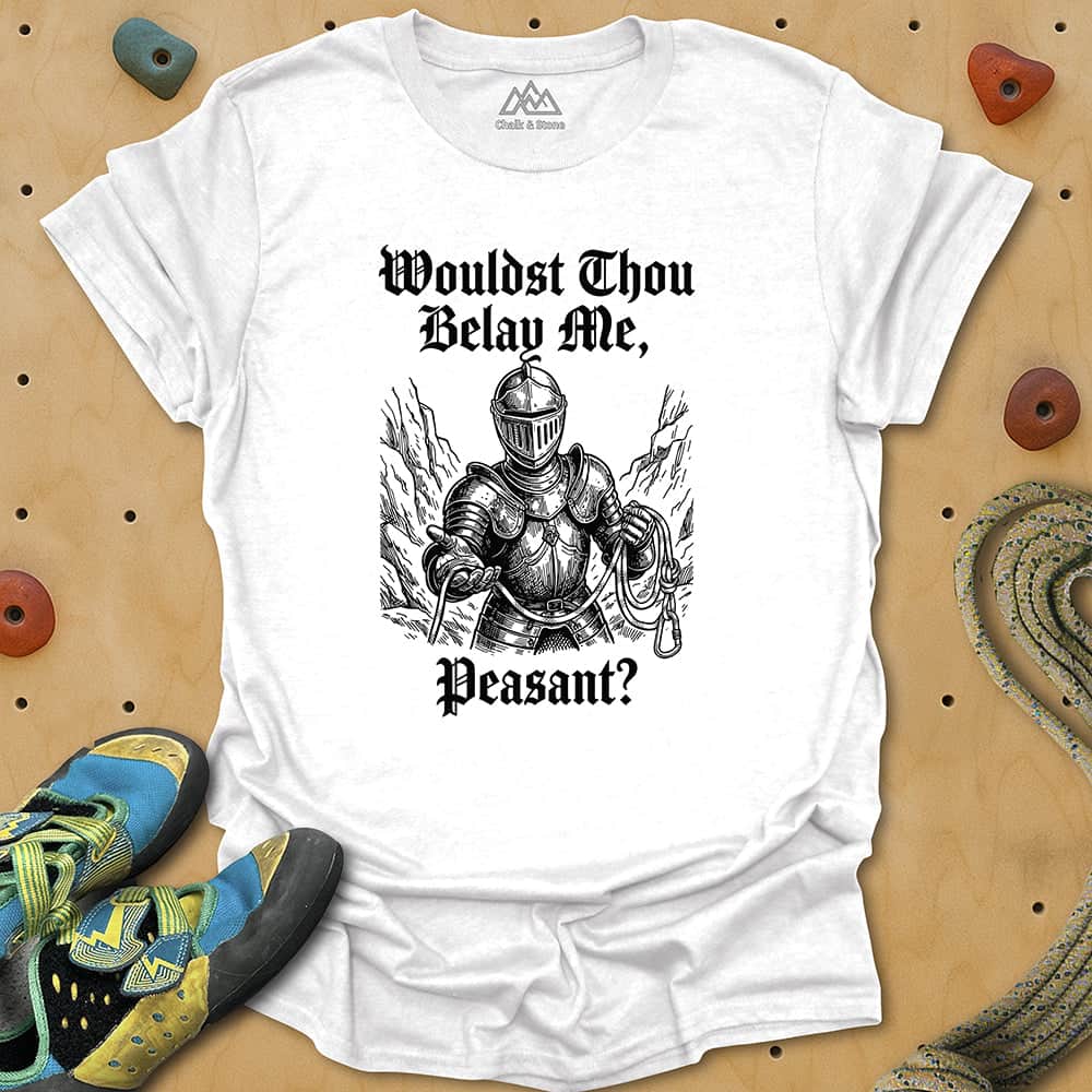 Wouldst Thou Belay Me Tee