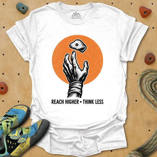 Reach Higher Think Less Tee