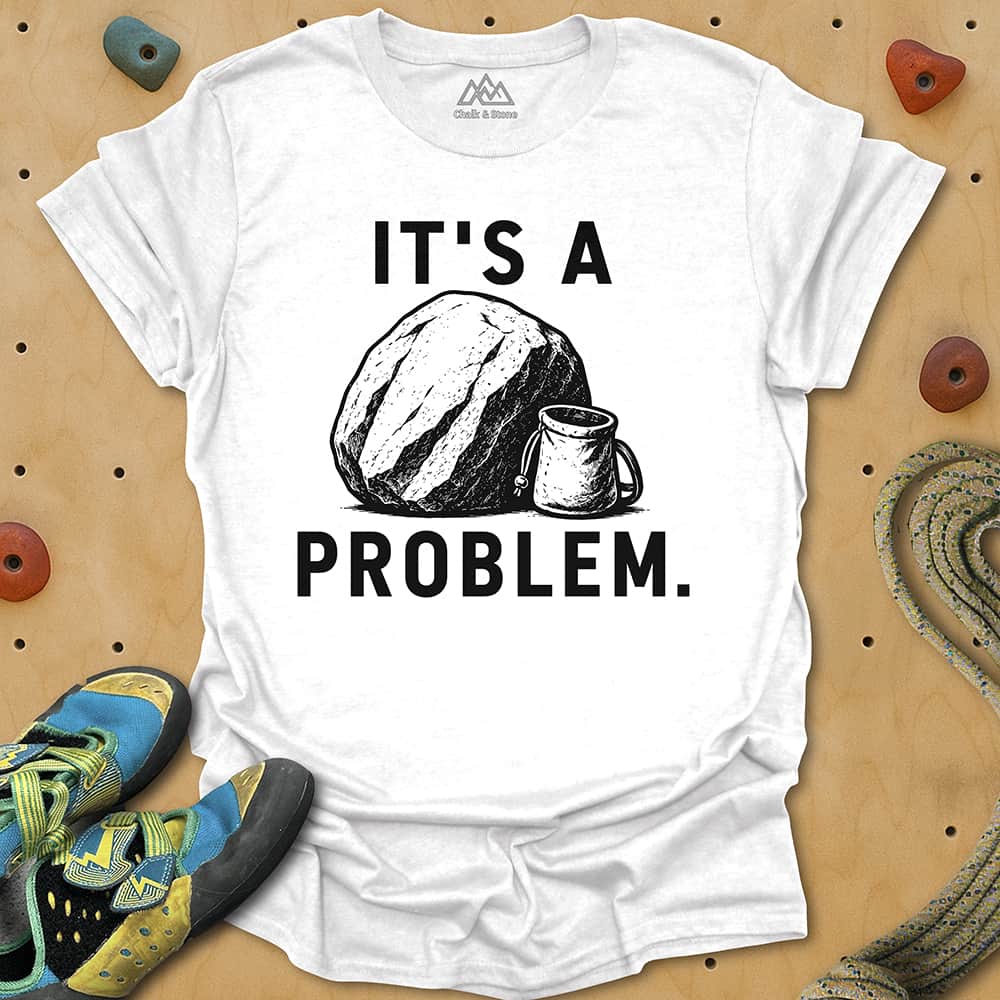 Its A Problem Boulder Tee