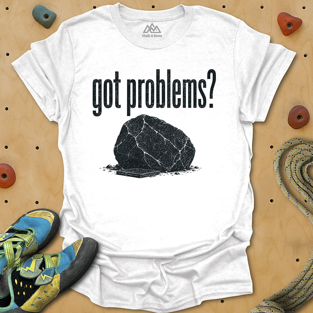 Got Problems Tee