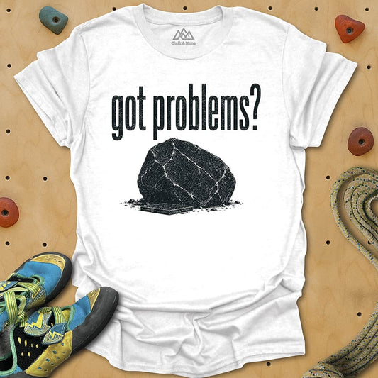 Got Problems Tee